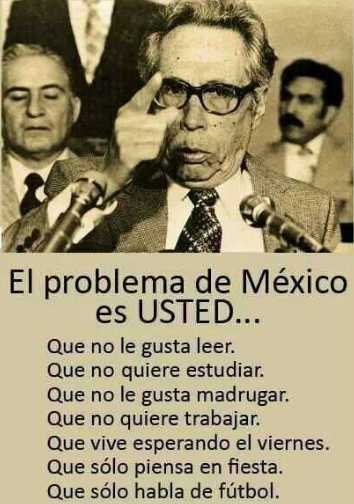 El problema de Mxico es usted.