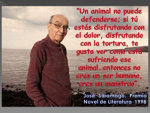 Si disfrutas con el sufrimiento de un animal, no eres un ser humano, eres un monstruo.