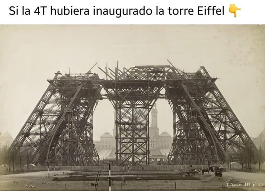 Si la 4T hubiera inaugurado la Torre Eiffel.